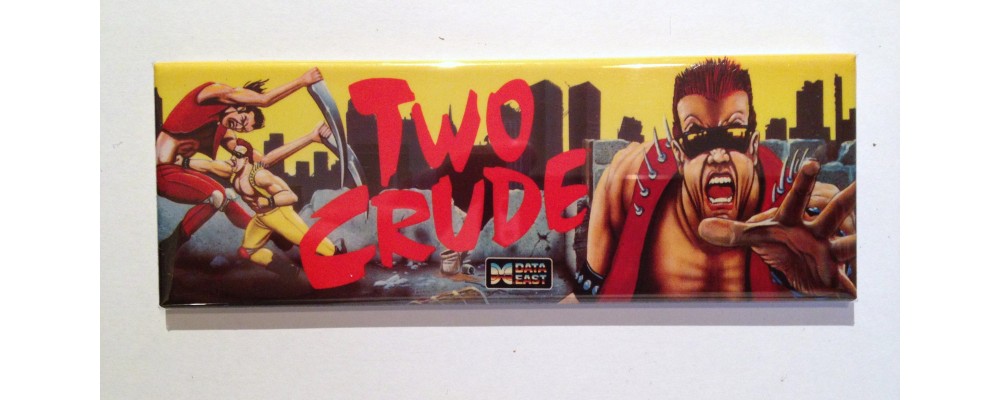Two Crude - Marquee - Magnet - Data East